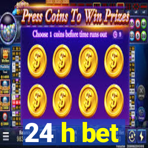 24 h bet