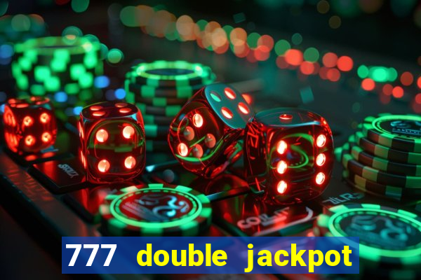 777 double jackpot slot machine