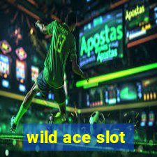 wild ace slot