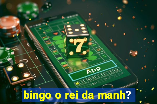 bingo o rei da manh?