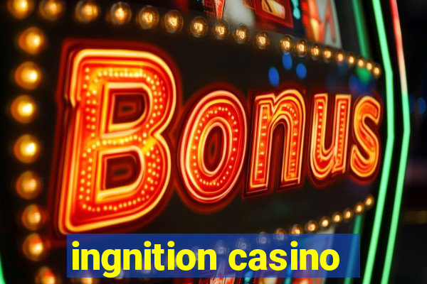 ingnition casino