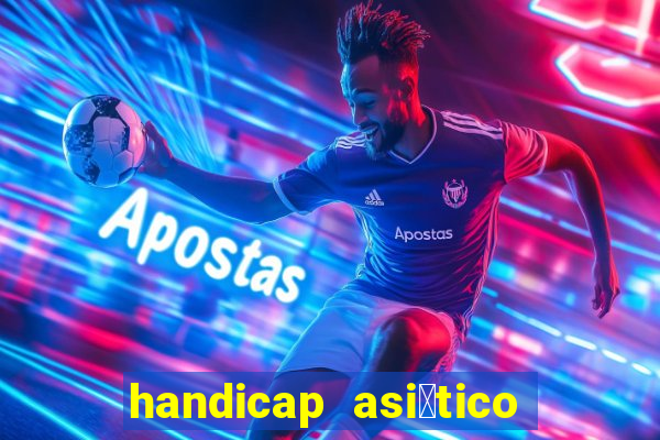 handicap asi谩tico - 1.5