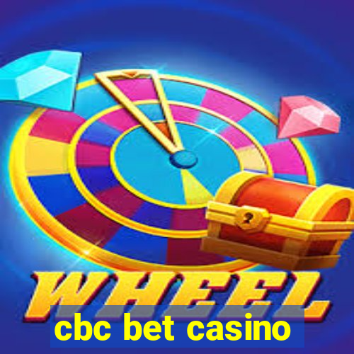 cbc bet casino