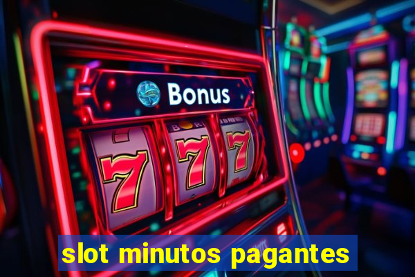 slot minutos pagantes