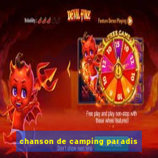 chanson de camping paradis