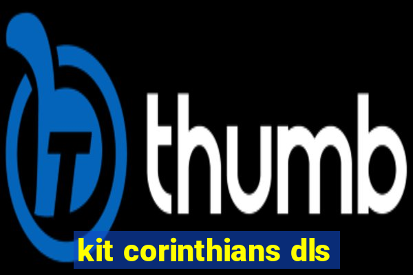 kit corinthians dls