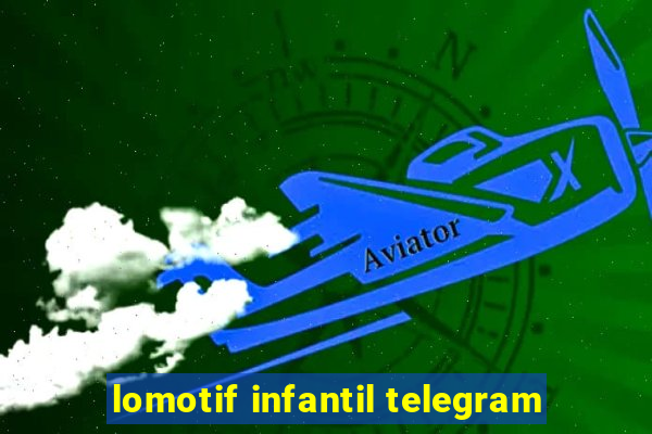 lomotif infantil telegram