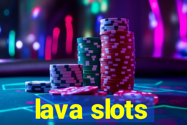 lava slots