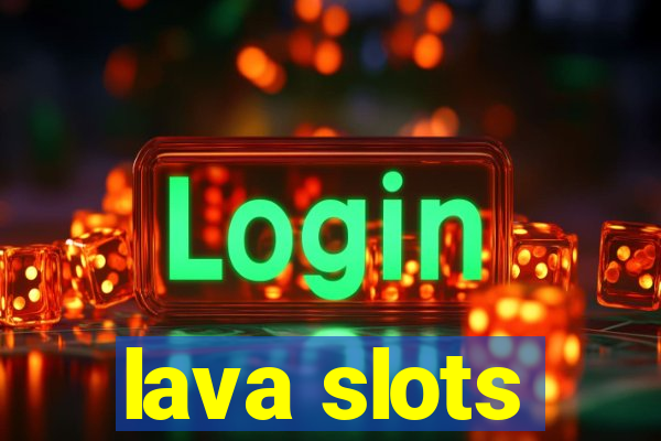 lava slots