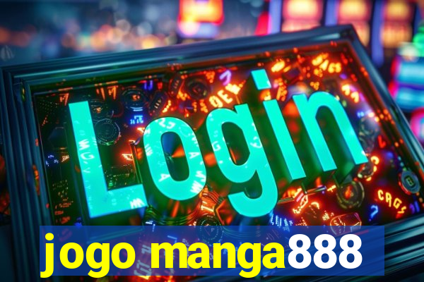 jogo manga888