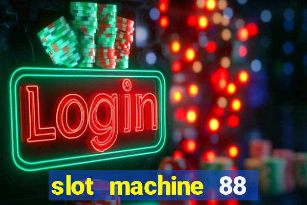 slot machine 88 fortunes big win