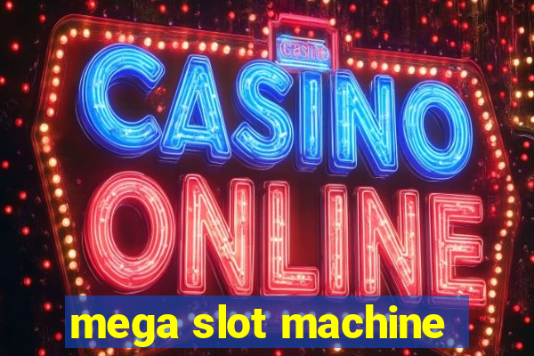 mega slot machine