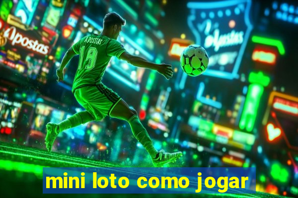 mini loto como jogar