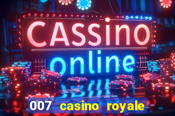 007 casino royale completo hd online dublado download