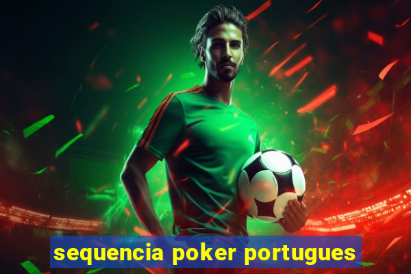 sequencia poker portugues