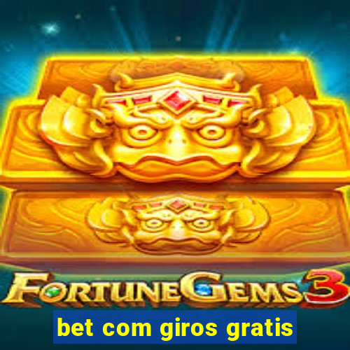 bet com giros gratis