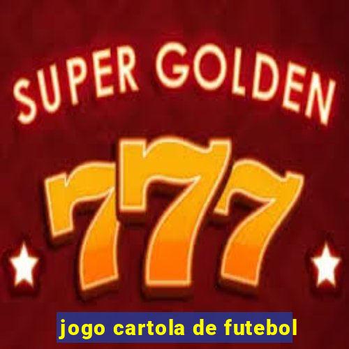 jogo cartola de futebol