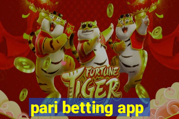 pari betting app