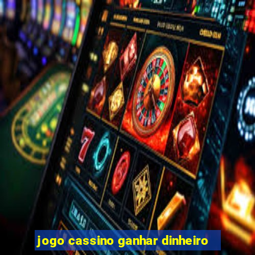 jogo cassino ganhar dinheiro