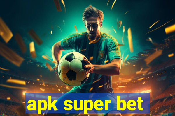 apk super bet