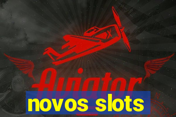 novos slots