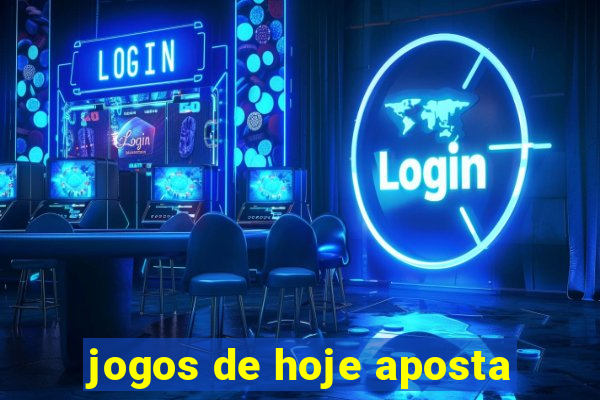 jogos de hoje aposta