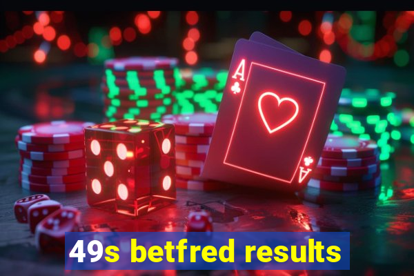 49s betfred results