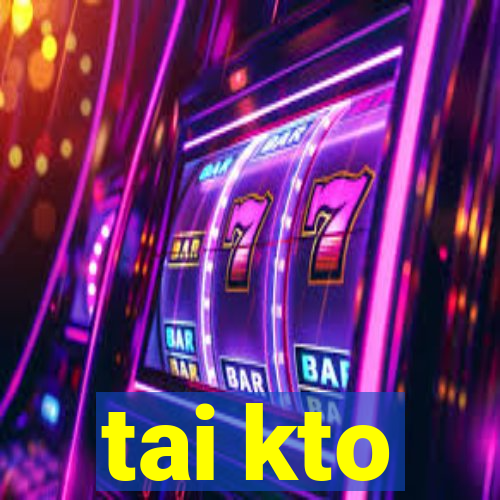 tai kto