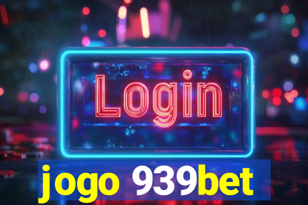 jogo 939bet