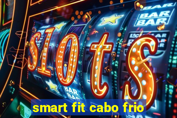 smart fit cabo frio