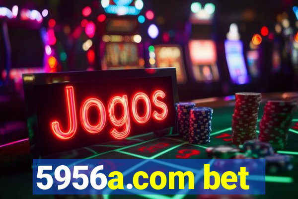 5956a.com bet