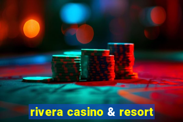 rivera casino & resort