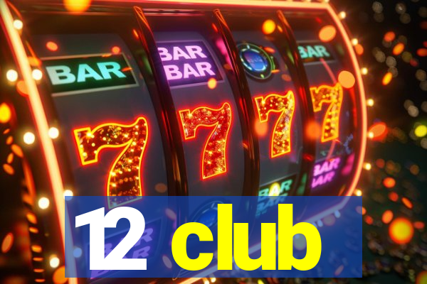 12 club