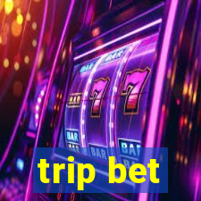 trip bet