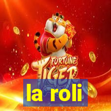 la roli