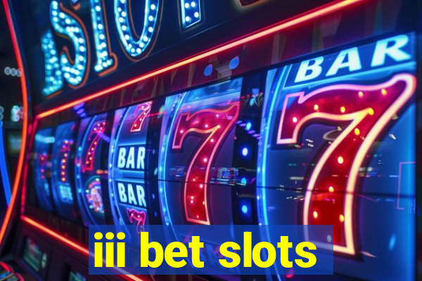 iii bet slots