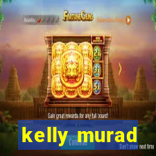 kelly murad