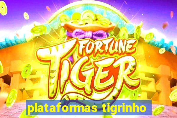 plataformas tigrinho