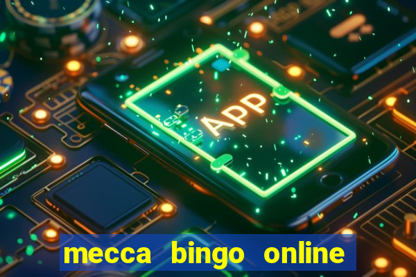 mecca bingo online slots games