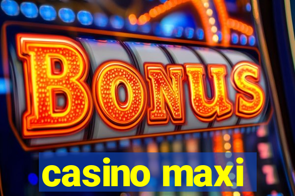 casino maxi