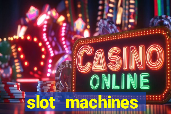 slot machines casino games