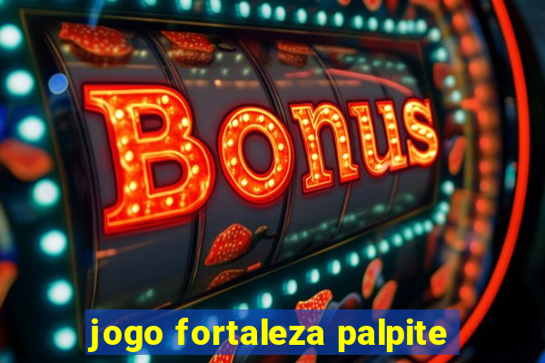 jogo fortaleza palpite