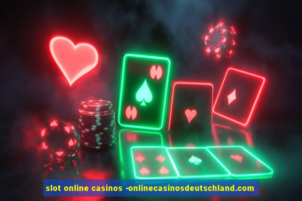 slot online casinos -onlinecasinosdeutschland.com