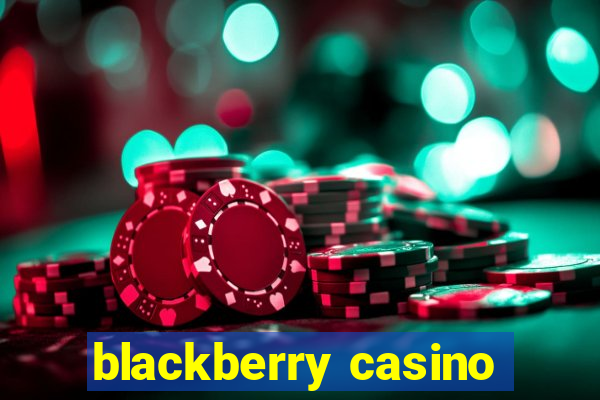 blackberry casino