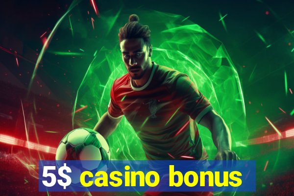 5$ casino bonus