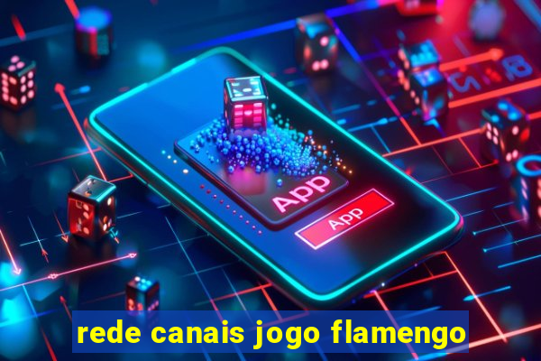 rede canais jogo flamengo