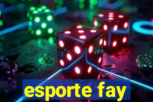 esporte fay