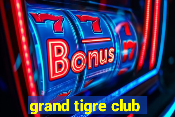 grand tigre club