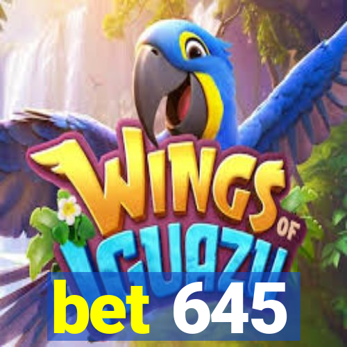 bet 645