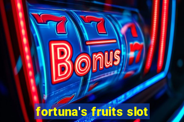 fortuna's fruits slot